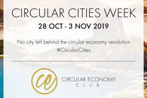 Circular Economy Club Launches the Circular Cities Week